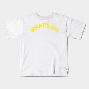 What's Up! Funny Meme Saying. Kids T-Shirt